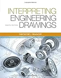 Interpreting Engineering Drawings by Ted Branoff, Cecil H. Jensen
