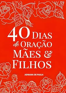 40 Dias de Oração Mães e Filhos