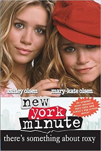 New York Minute There S Something About Roxy Sequel Olsen Mary Kate Ashley 9780060595081 Amazon Com Books