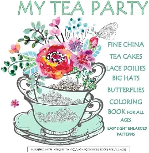 Download My Tea Party Fine China Tea Cakes Lace Doilies Butterflies Coloring Book: Easter Coloring Books for Kids in al; Easter Books for Kids in al; Easter ... Coloring Books Best Sellers for Women in al PDF