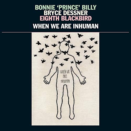 Album Art for When We Are Inhuman by Bonnie Prince Billy