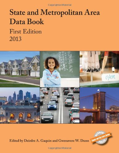 Download State and Metropolitan Area Data Book: 2013 (County and City Extra Series) Download State and Metropolitan Area Data Book: 2013 (County and City Extra Series)