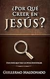 ¿Por qué Creer en Jesús? (Spanish Edition)