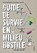 Guide de survie en milieu hostile by 