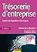 Trésorerie d'entreprise : Gestion des liquidités et des risques by