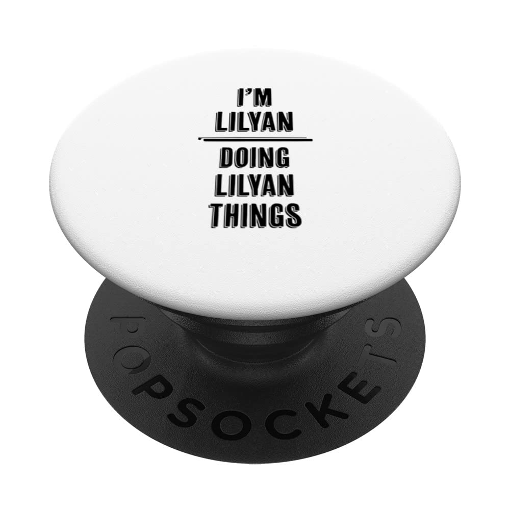 I'm LILYAN Doing LILYAN Things | Funny Cute - First Name - PopSockets Swappable PopGrip