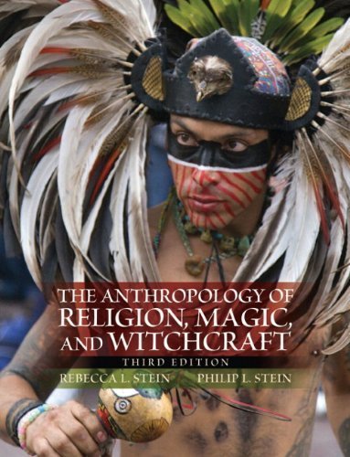 Download Anthropology of Religion, Magic, and Witchcraft, The (3rd Edition) 3rd (third) edition (authors) Stein, Rebecca, Stein, Philip L (2010) published by Prentice Hall [Paperback]