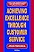 Achieving Excellence Through Customer Service - Book by John Tschohl