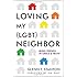 Loving My (LGBT) Neighbor: Being Friends in Grace and Truth