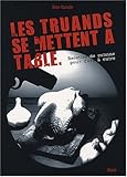 Les truands se mettent a table - Recettes de cuisine pour durs a cuire (French Edition) by 
