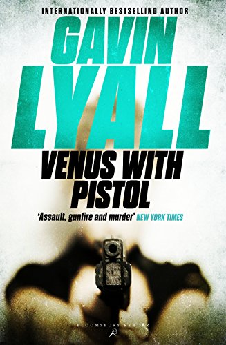 Venus with Pistol (Bloomsbury Reader) by Gavin Lyall