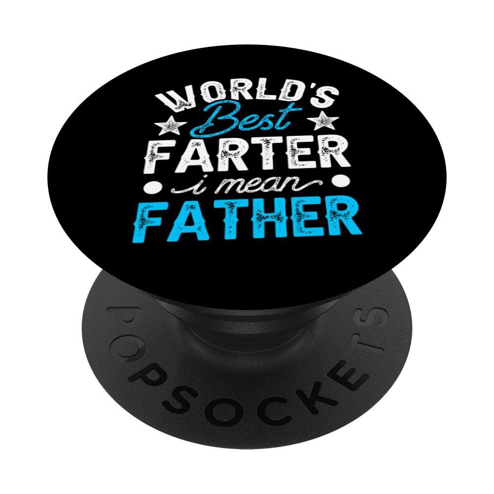 Worlds Best Farter I Mean Father Father's Day Dad Daddy PopSockets Swappable PopGrip