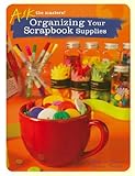 Organizing Your Scrapbook Supplies (Ask the Masters!) by Memory Makers Masters