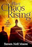 Plan: Chaos Rising (The Joshua Chronicles Book 2) by Steven Neil Moore