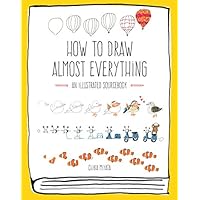 How to Draw Almost Everything: An Illustrated Sourcebook