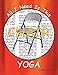 All I Need Is This CHAIR YOGA by 