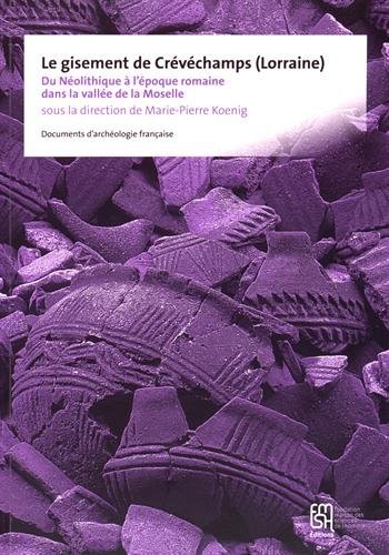 Le  gisement de Crévéchamps, Lorraine