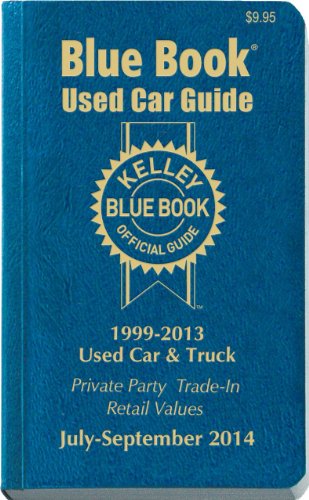 Download Kelley Blue Book Used Car Guide: Consumer Edition July-September 2014 Download Kelley Blue Book Used Car Guide: Consumer Edition July-September 2014