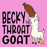 Becky: The Throat Goat