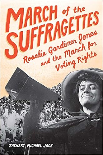 March of the Suffragettes: Rosalie Gardiner Jones and the March for Voting Rights