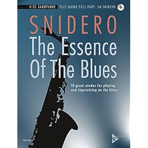 The Essence Of The Blues Alto Saxophone: 10 great etudes for playing and improvising on the blues. Alt-Saxophon.