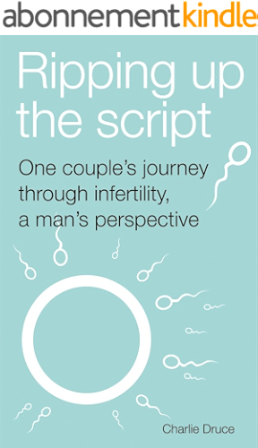 Download Ripping up the script: One couple's journey through infertility, a man's perspective (English Edition) PDF