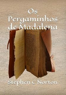 Livro Os Pergaminhos de Madalena (A Série dos Pergaminhos Antigos Livro 1)