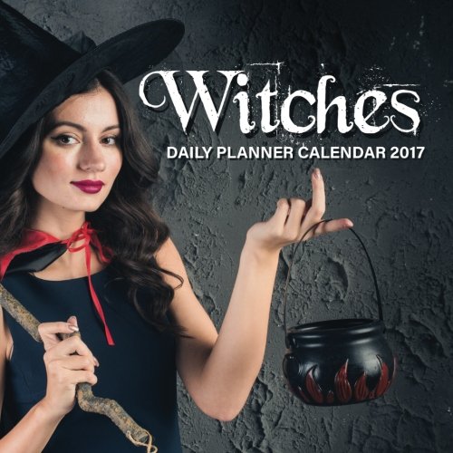 Witches: Daily Planner Calendar 2017 by Kalendar Press