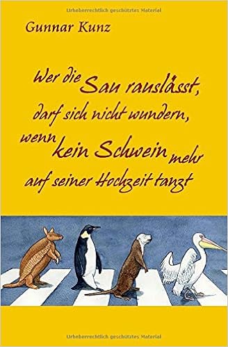 Amazon Com Wer Die Sau Rauslasst Darf Sich Nicht Wundern Wenn Kein Schwein Mehr Auf Seiner Hochzeit Tanzt German Edition 9781798706893 Kunz Gunnar Books