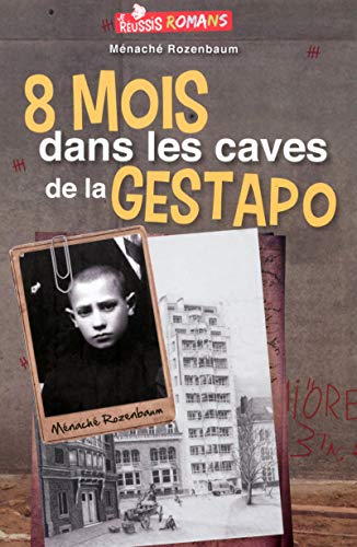 8 mois dans les caves de la Gestapo by Ménaché Rozenbaum