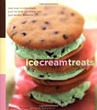 Ice Cream Treats: Easy Ways to Transform Your Favorite Ice Cream into Spectacular Desserts
