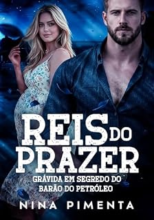 Livro REIS DO PRAZER - Grávida em Segredo do Barão do Petróleo
