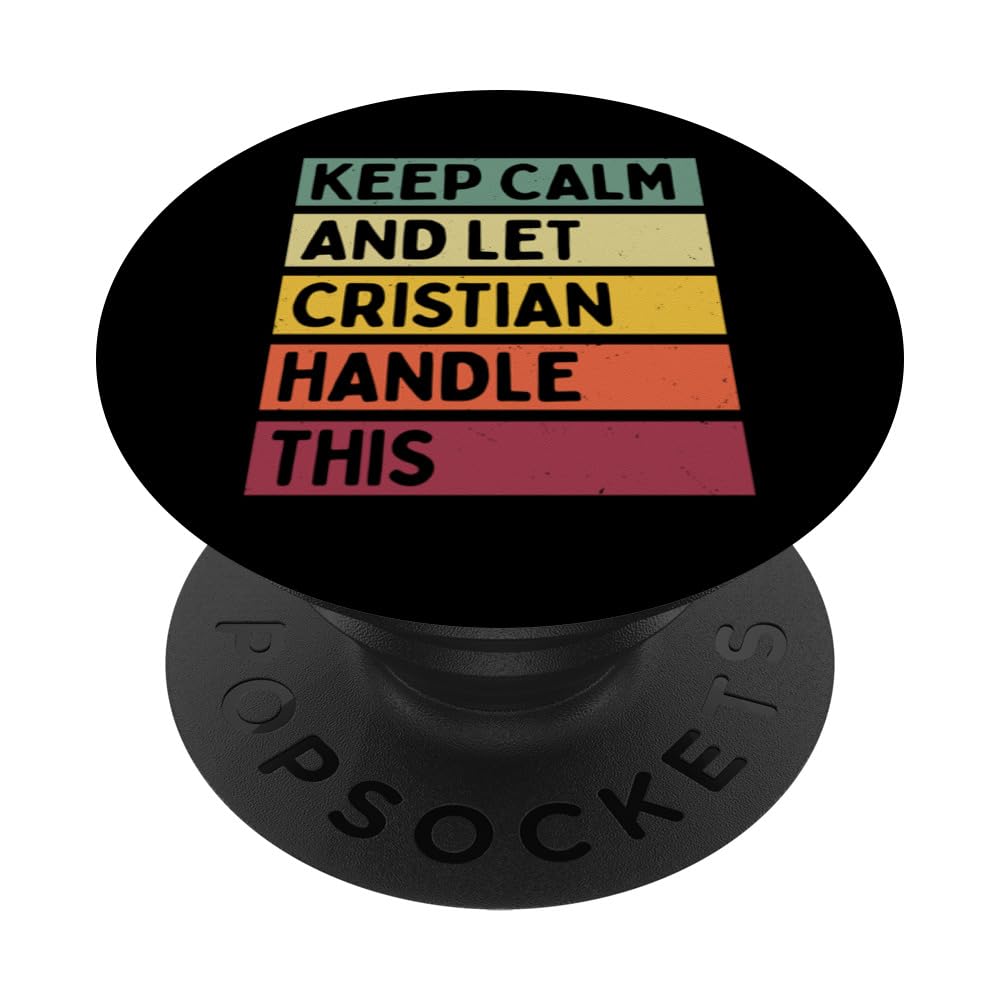 Keep Calm And Let Cristian Handle This Funny Retro Quote PopSockets Adhesive PopGrip