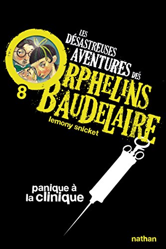Panique à la clinique (POCHES NATHAN t. 8) (French Edition) by Lemony Snicket
