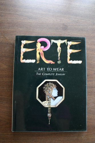 F.R.E.E Erte: Art to Wear: The Complete Jewelery<br />TXT