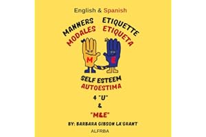 Manners Etiquette Self-Esteem 4 U & M & E. English and Spanish: Modales Etiqueta Autoestima