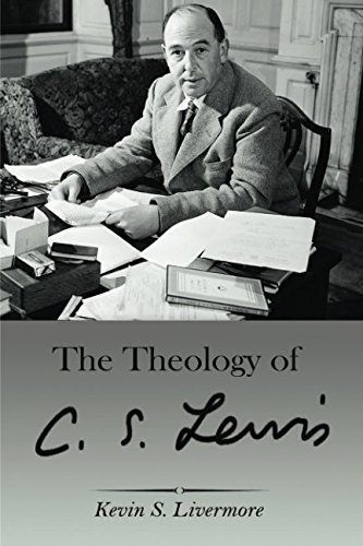 The Theology of C.S. Lewis (Updated October 2017 Edition)