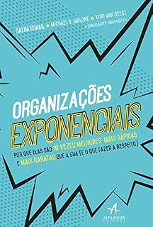 Livro Organizações exponenciais: Por que elas são 10 vezes melhores, mais rápidas e mais baratas que a sua (e o que fazer a respeito)