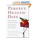 Perfect Health Diet: Regain Health and Lose Weight by Eating the Way You Were Meant to Eat