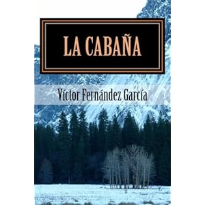 La cabana (Spanish Edition)