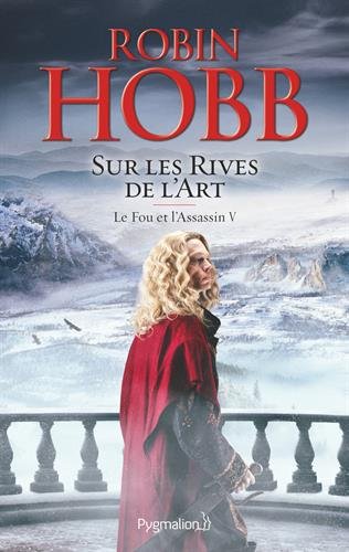 Le fou et l'assassin 05: Sur les rives de l'art