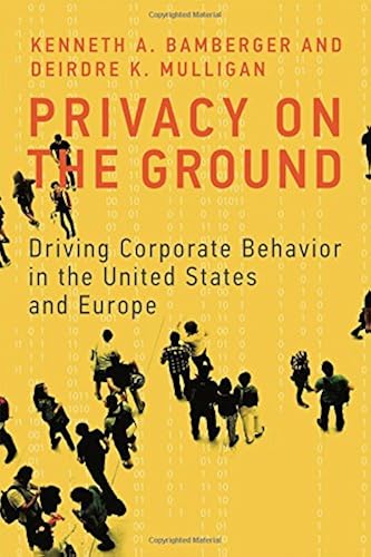 Download Privacy on the Ground – Driving Corporate Behavior in the United States and Europe PDF