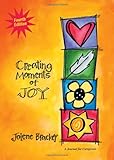 Creating Moments of Joy for the Person with Alzheimer's or Dementia: A Journal for Caregivers, Fourth Edition