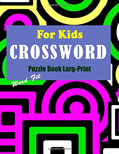 For Kids Crossword Puzzle Book Larg-Print: Word Fit Criss ...