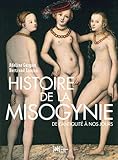 Histoire de la misogynie : De l'Antiquité à nos jours by 