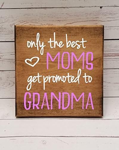 Only the best MOMS get promoted to GRANDMA Small Sign 7x7