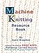 Machine Knitting Resource Book