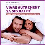 Image de Vivre autrement sa sexualité : Découvrir les méthodes naturelles de régulation des naissances