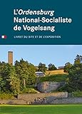 L'ordensburg National-socialiste De Vogelsang: Livret Du Site Et De L'exposition (French Edition) by 