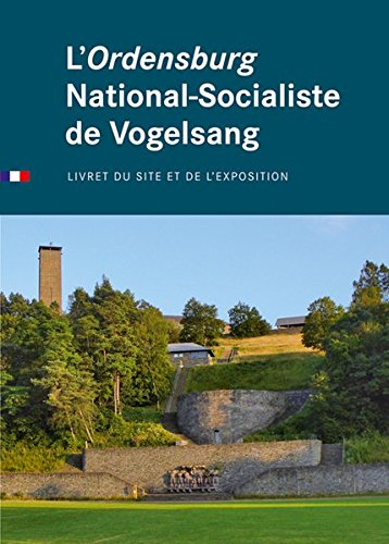 L'ordensburg National-socialiste De Vogelsang: Livret Du Site Et De L'exposition (French Edition) by 